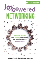 JoyPowered Networking: Real-Life Stories and Advice for Getting the Best from Your Connections B0CHL7RXKV Book Cover