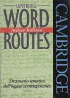 Cambridge Word Routes Inglese-Italiano : Dizionario tematico dell'inglese contemporaneo 052142223X Book Cover