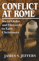 Conflict at Rome: Social Order and Hierarchy in Early Christianity 0800624696 Book Cover