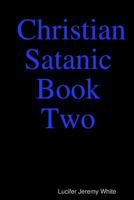 Christian Satanic Book Two 1387688995 Book Cover