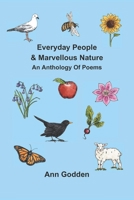 Everyday People & Marvellous Nature: An Anthology of Poems B0CHLKMWPQ Book Cover