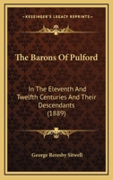 The Barons of Pulford in the Eleventh and Twelfth Centuries and Their Descendants, the Resesbys of Thrybergh and Ashover, the Ormesbys of South Ormesby, and the Pulfords of Pulford Castle: Being an Hi 1165771977 Book Cover