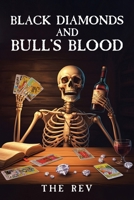 Black Diamonds and Bull's Blood B0FWM426XP Book Cover