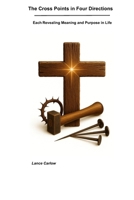 The Cross Points in Four Directions: Each Revealing Meaning and Purpose in Life B0FPQ2SF27 Book Cover