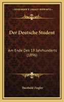 Der deutsche Student am Ende des 19. Jahrhunderts 1147577137 Book Cover