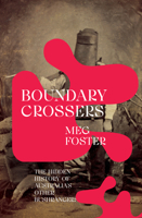 Boundary Crossers: The hidden history of Australia’s other bushrangers 1742237525 Book Cover