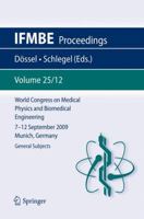 World Congress on Medical Physics and Biomedical Engineering September 7 - 12, 2009 Munich, Germany: Vol. 25/XII General Subjects 3642038921 Book Cover