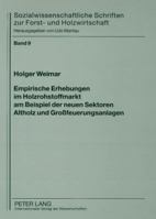 Empirische Erhebungen Im Holzrohstoffmarkt Am Beispiel Der Neuen Sektoren Altholz Und Großfeuerungsanlagen 3631585500 Book Cover