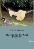 Blue Robin the Girl Pioneer B0CFWT615B Book Cover