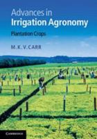 Advances in Irrigation Agronomy: Plantation Crops 1107012473 Book Cover