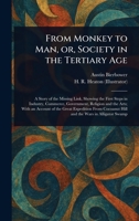 From Monkey to Man, or, Society in the Tertiary Age 1023548178 Book Cover