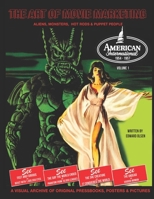 THE ART OF MOVIE MARKETING: Volume 1: AIP 1954 - 1957 B087SGC796 Book Cover
