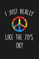 I Just Really Like The 70's Ok: Blank Lined Notebook To Write In For Notes, To Do Lists, Notepad, Journal, Funny Gifts For The 70s Lover 1677325356 Book Cover