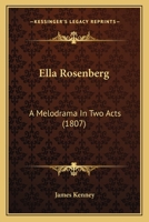 Ella Rosenberg: A Melodrama In Two Acts 1120615623 Book Cover