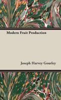 Modern fruit production, 1406738123 Book Cover