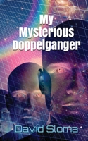 My Mysterious Doppelganger 154311251X Book Cover