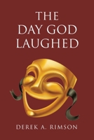 The Day God Laughed 1640790691 Book Cover