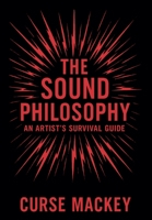 The Sound Philosophy: An Artist's Survival Guide B0H1TS38WS Book Cover