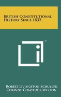 British Constitutional History Since 1832, No. 18 1258176378 Book Cover