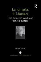 Landmarks in Literacy: The Selected Works of Frank Smith 1138287148 Book Cover