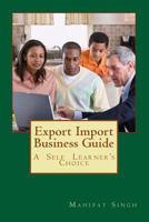 Export Import Business Guide: Learn Export Import Business & Become A Leader 1523871652 Book Cover