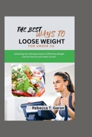 The Best Ways To Loose Weight For under 50: Unlocking the Ultimate Guide to Effortless Weight Loss for the 50 and Under Crowd" B0CTQRKMW6 Book Cover