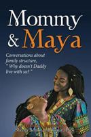 Mommy & Maya: Conversations about Family Structure,"why Doesn't Daddy Live with Us?" 1539657639 Book Cover