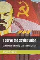 I Serve the Soviet Union: A History of Daily Life in the USSR B0FD3TR36F Book Cover