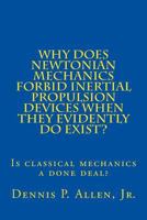 Why Does Newtonian Mechanics Forbid Inertial Propulsion Devices When They Evidently Do Exist? 1508744661 Book Cover
