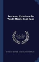 Tentamen Historicum de Vita Et Meritis Pauli Fagii 1377254534 Book Cover