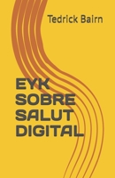 EYK SOBRE SALUT DIGITAL (ENHANCE YOUR KNOWLEDGE) (Catalan Edition) B0FBGZ8K8B Book Cover