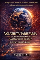 Volatilità Tariffaria e il Futuro dell'Ordine Basato sulle Regole: Il Reset dei 150 Giorni (Italian Edition) B0GRP16NV5 Book Cover
