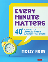 Every Minute Matters [grades K-5]: 40 Activities for Literacy-Rich Classroom Transitions 1544382448 Book Cover