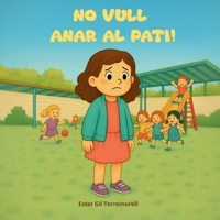 No vull anar al pati! (Catalan Edition) B0FG8CXK3G Book Cover