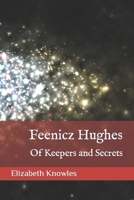 Feenicz Hughes: Of Keepers and Secrets B09DMXZB1F Book Cover