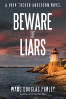 Beware of Liars: A John Tucker Anderson Novel B0HH4PQLGY Book Cover