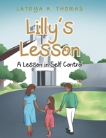 Lilly's Lesson: A Lesson in Self Control B0FW74F1P9 Book Cover