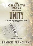 Unity: In Christ's Image Training 1886296618 Book Cover