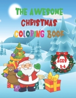 The awesome christmas coloring book: Fun Children’s Christmas Gift ,70 pages for coloring and free drawing B08MS5KF6G Book Cover