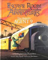 Escape Room Adventures: The Hunt for Agent 9: A Thrilling Interactive Puzzle Story 1398825794 Book Cover