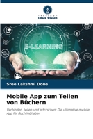 Mobile App zum Teilen von Büchern: Verbinden, teilen und erforschen: Die ultimative mobile App für Buchliebhaber 6206331245 Book Cover