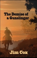 The Demise of a Gunslinger: The Continuing Tale from Soul of a Gunslinger B08QWH3CGM Book Cover