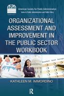 Organizational Assessment and Improvement in the Public Sector Workbook 1466579943 Book Cover