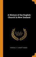 A History of the English Church in New Zealand 0353196894 Book Cover