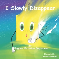 I Slowly Disappear B08F6J6Z2M Book Cover