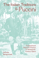 The Italian Traditions and Puccini: Compositional Theory and Practice in Nineteenth-Century Opera 0253356261 Book Cover