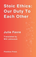 Stoic Ethics: Our Duty To Each Other 192293108X Book Cover