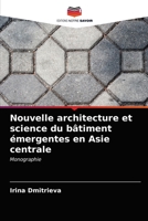 Nouvelle architecture et science du bâtiment émergentes en Asie centrale 6203215643 Book Cover