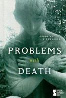 Problems with Death (Opposing Viewpoints) 0737729538 Book Cover