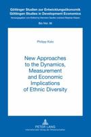 New Approaches to the Dynamics, Measurement and Economic Implications of Ethnic Diversity 3631638213 Book Cover